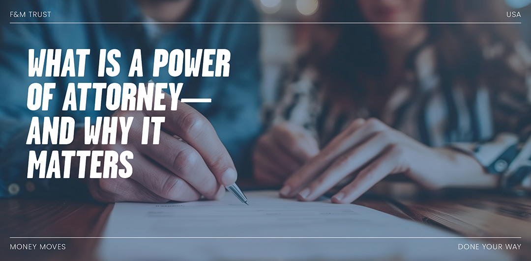 What Is a Power of Attorney—and Why It Matters