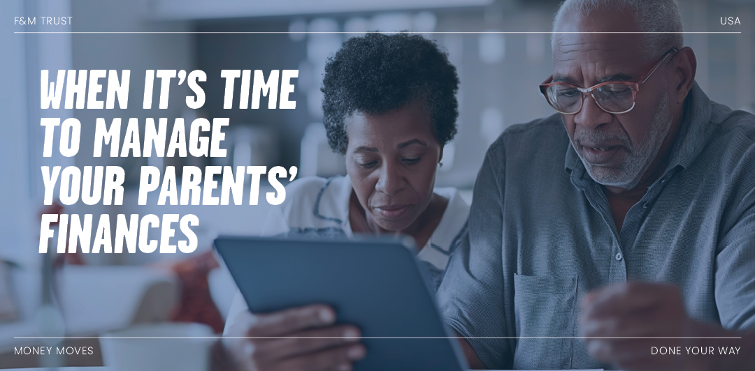 When it’s time to manage your parents’ finances